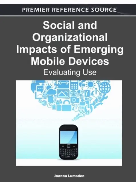 Joanna Lumsden - Social and Organizational Impacts of Emerging Mobile Devices: Evaluating Use, E-bok. Tillgänglighet: Lägg i varukorg
