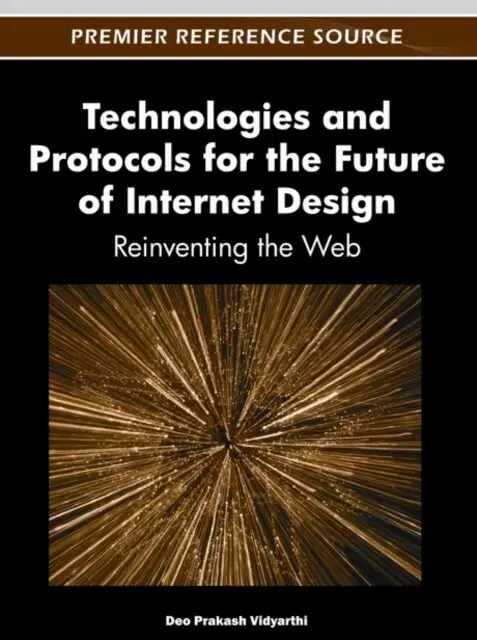 Deo Prakash Vidyarthi - Technologies and Protocols for the Future of Internet Design: Reinventing the Web, E-bok. Tillgänglighet: Lägg i varukorg
