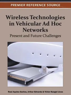 Victor Rangel-Licea, Arthur Edwards, Raul Aquino-Santos - Wireless Technologies in Vehicular Ad Hoc Networks: Present and Future Challenges, E-bok. Tillgänglighet: Lägg i varukorg