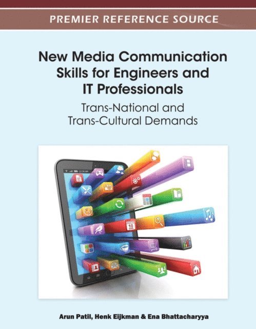 Ena, Henk, Arun - New Media Communication Skills for Engineers and IT Professionals: Trans-National and Trans-Cultural Demands, E-bok
