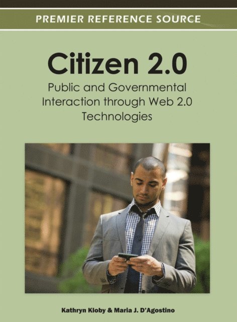 Maria J., Kathryn - Citizen 2.0: Public and Governmental Interaction through Web 2.0 Technologies, E-bok