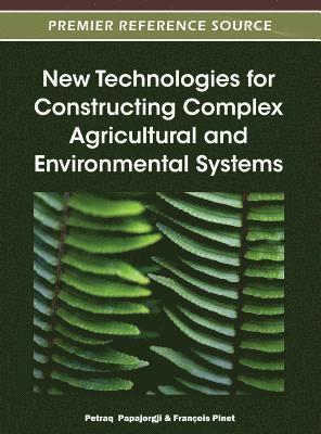 Francois, Petraq - New Technologies for Constructing Complex Agricultural and Environmental Systems, E-bok
