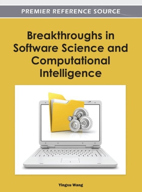 Yingxu - Breakthroughs in Software Science and Computational Intelligence, E-bok