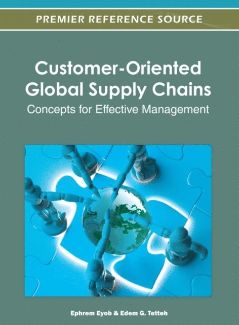 Edem G., Ephrem - Customer-Oriented Global Supply Chains: Concepts for Effective Management, E-bok