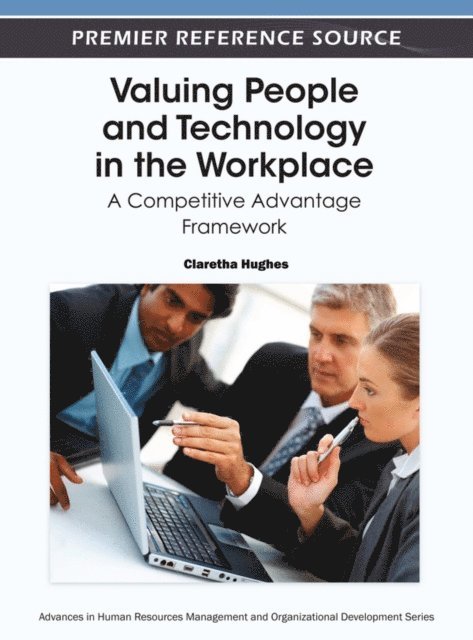 Claretha - Valuing People and Technology in the Workplace: A Competitive Advantage Framework, E-bok