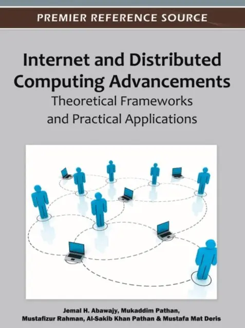 Mustafa Mat Deris, Al-Sakib Khan Pathan, Mustafizur Rahman, Mukaddim Pathan, Jemal H. Abawajy - Internet and Distributed Computing Advancements: Theoretical Frameworks and Practical Applications, E-bok. Tillgänglighet: Lägg i varukorg