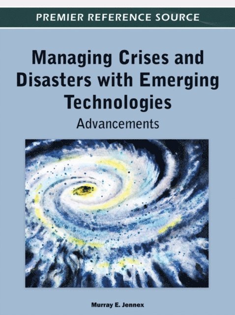 Murray - Managing Crises and Disasters with Emerging Technologies: Advancements, E-bok