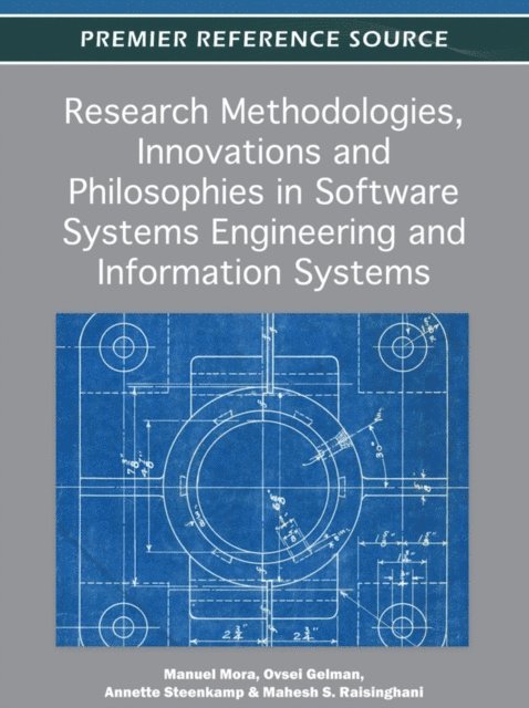 Mahesh, Annette L., Ovsei, Manuel - Research Methodologies, Innovations and Philosophies in Software Systems Engineering and Information Systems, E-bok