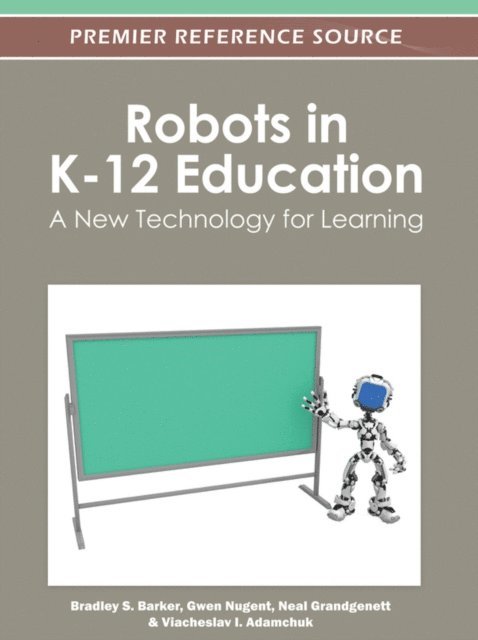 Viacheslav I., Neal, Gwen, Bradley S. - Robots in K-12 Education: A New Technology for Learning, E-bok