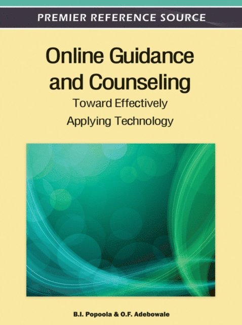 O.F., B.I. - Online Guidance and Counseling: Toward Effectively Applying Technology, E-bok