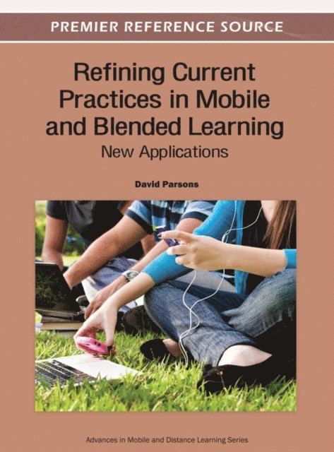 David - Refining Current Practices in Mobile and Blended Learning: New Applications, E-bok