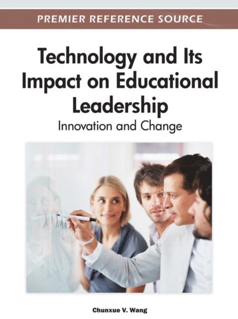 Viktor X. - Technology and Its Impact on Educational Leadership: Innovation and Change, E-bok