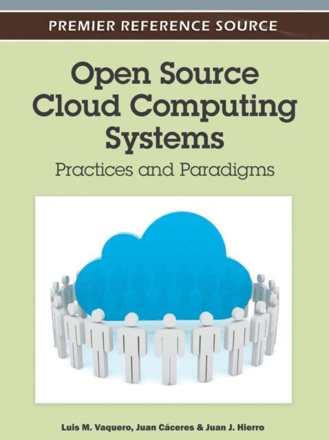 Juan J., Juan, Luis M. - Open Source Cloud Computing Systems: Practices and Paradigms, E-bok