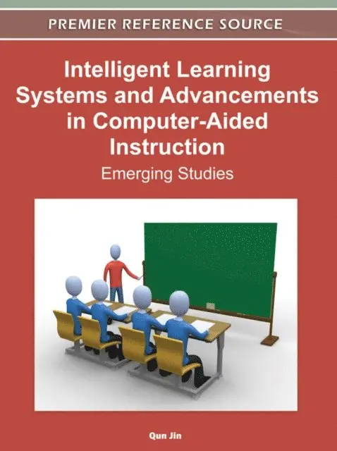 Qun Jin - Intelligent Learning Systems and Advancements in Computer-Aided Instruction: Emerging Studies, E-bok. Tillgänglighet: Lägg i varukorg