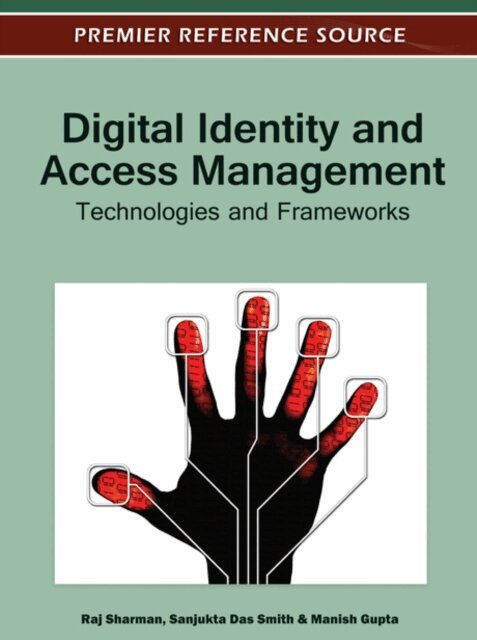 Manish, Sanjukta, Raj - Digital Identity and Access Management: Technologies and Frameworks, E-bok. Tillgänglighet: Lägg i varukorg
