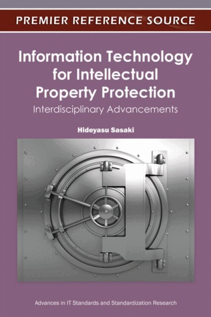 Hideyasu - Information Technology for Intellectual Property Protection: Interdisciplinary Advancements, E-bok