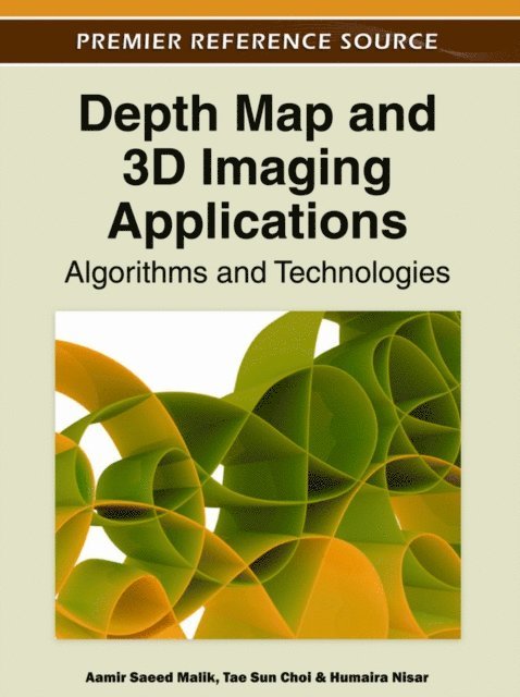 Humaira, Tae Sun, Aamir Saeed - Depth Map and 3D Imaging Applications: Algorithms and Technologies, E-bok