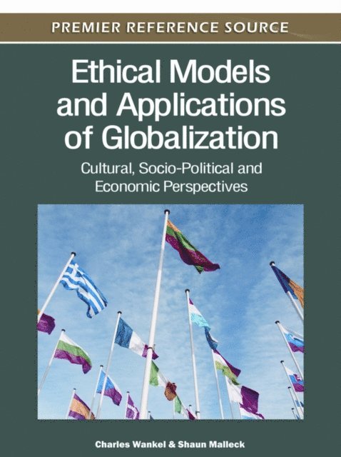 Shaun, Charles - Ethical Models and Applications of Globalization: Cultural, Socio-Political and Economic Perspectives, E-bok