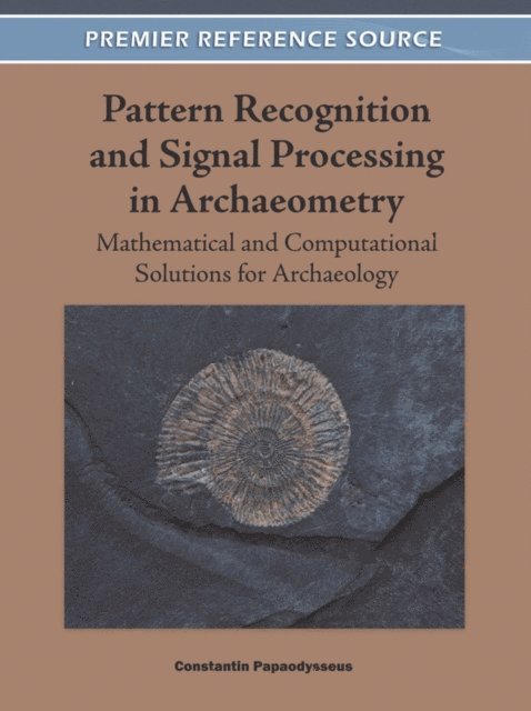 Constantin - Pattern Recognition and Signal Processing in Archaeometry: Mathematical and Computational Solutions for Archaeology, E-bok
