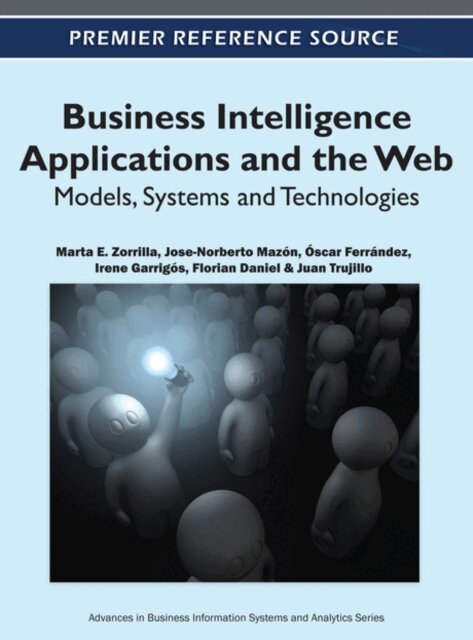 Business Intelligence Applications and the Web: Models, Systems and Technologies