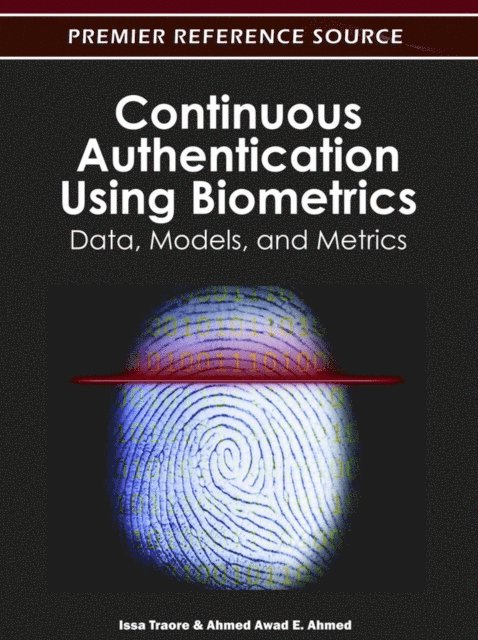 Ahmed Awad E., Issa - Continuous Authentication Using Biometrics: Data, Models, and Metrics, E-bok