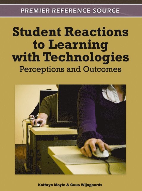 Guus, Kathryn - Student Reactions to Learning with Technologies: Perceptions and Outcomes, E-bok