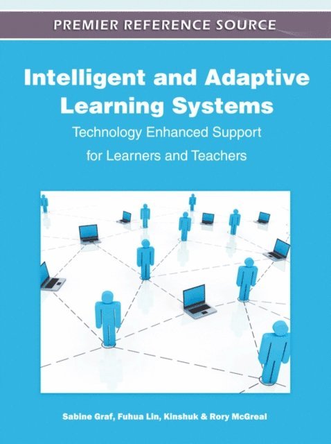 Rory, Fuhua, Sabine - Intelligent and Adaptive Learning Systems: Technology Enhanced Support for Learners and Teachers, E-bok