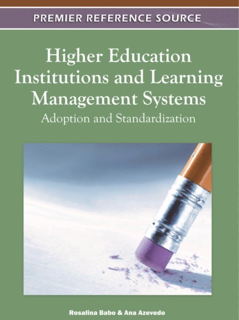 Ana, Rosalina - Higher Education Institutions and Learning Management Systems: Adoption and Standardization, E-bok