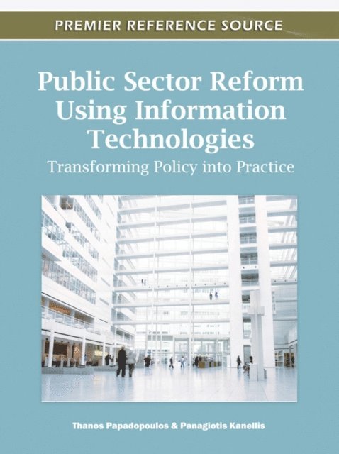 Panagiotis, Thanos - Public Sector Reform Using Information Technologies: Transforming Policy into Practice, E-bok