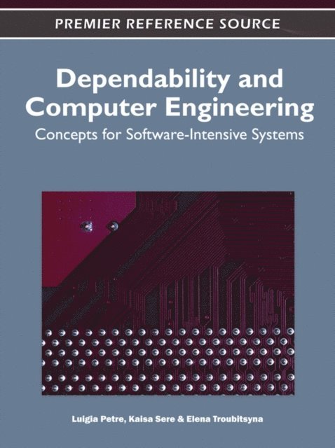 Elena, Kaisa, Luigia - Dependability and Computer Engineering: Concepts for Software-Intensive Systems, E-bok