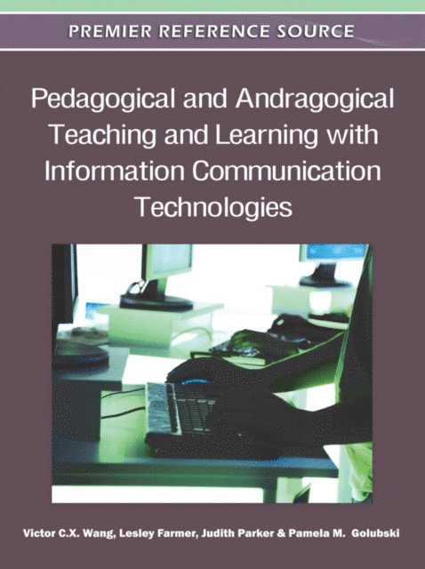 Pamela M., Judith, Lesley, Viktor X. - Pedagogical and Andragogical Teaching and Learning with Information Communication Technologies, E-bok