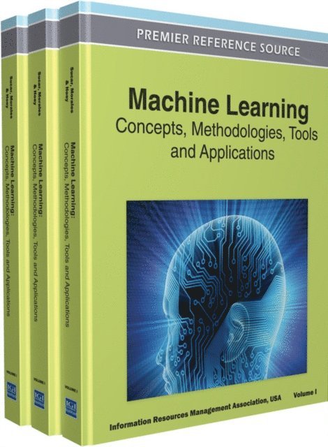 Information Resources - Machine Learning: Concepts, Methodologies, Tools and Applications, E-bok