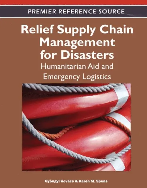 Karen M. Spens, Gyongyi Kovacs - Relief Supply Chain Management for Disasters: Humanitarian, Aid and Emergency Logistics, E-bok. Tillgänglighet: Lägg i varukorg