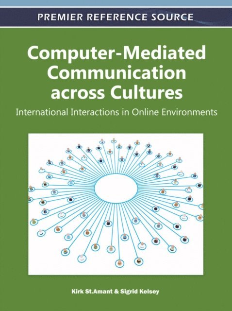 Sigrid, Kirk - Computer-Mediated Communication across Cultures: International Interactions in Online Environments, E-bok