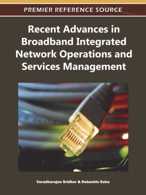 Debashis, Varadharajan - Recent Advances in Broadband Integrated Network Operations and Services Management, E-bok. Tillgänglighet: Lägg i varukorg