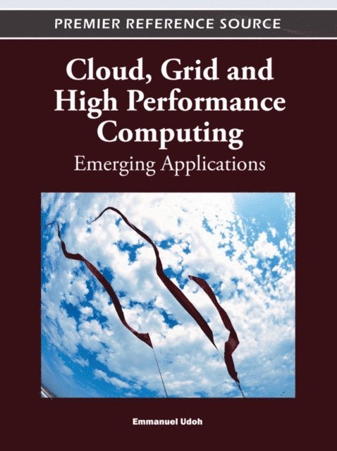 Emmanuel - Cloud, Grid and High Performance Computing: Emerging Applications, E-bok