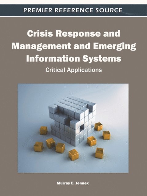 Murray E. - Crisis Response and Management and Emerging Information Systems: Critical Applications, E-bok