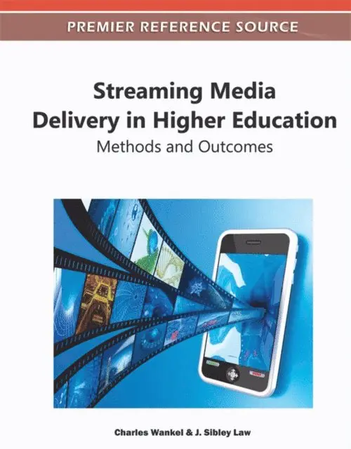 J. Sibley Law, Charles Wankel - Streaming Media Delivery in Higher Education: Methods and Outcomes, E-bok. Tillgänglighet: Lägg i varukorg