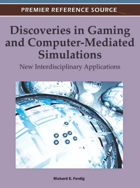 Richard E. Ferdig - Discoveries in Gaming and Computer-Mediated Simulations: New Interdisciplinary Applications, E-bok. Tillgänglighet: Lägg i varukorg
