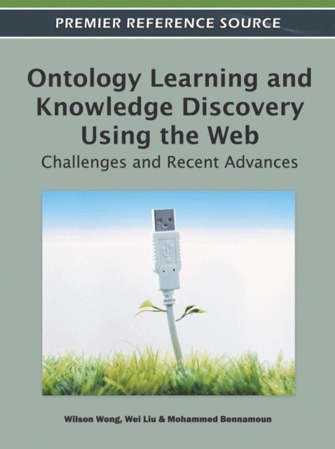 Mohammed, Wei, Wilson - Ontology Learning and Knowledge Discovery Using the Web: Challenges and Recent Advances, E-bok