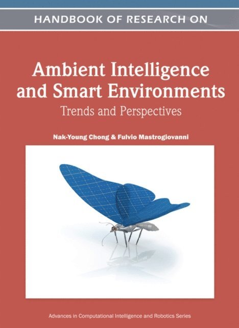 Fulvio, Nak-Young - Handbook of Research on Ambient Intelligence and Smart Environments: Trends and Perspectives, E-bok