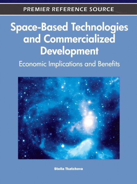 Stella - Space-Based Technologies and Commercialized Development: Economic Implications and Benefits, E-bok