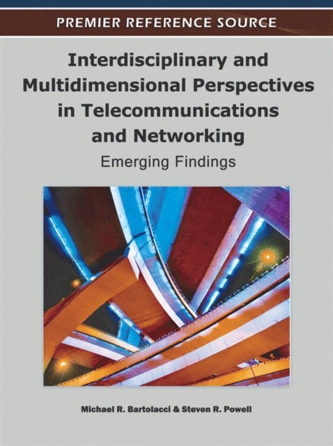 Steven R., Michael - Interdisciplinary and Multidimensional Perspectives in Telecommunications and Networking: Emerging Findings, E-bok