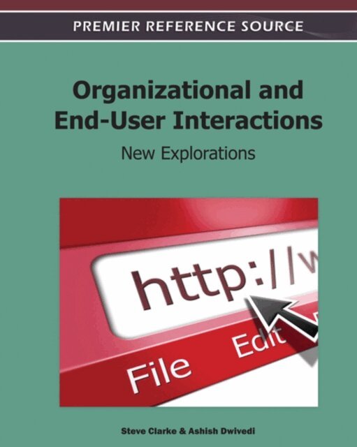 Ashish, Steve - Organizational and End-User Interactions: New Explorations, E-bok. Tillgänglighet: Lägg i varukorg