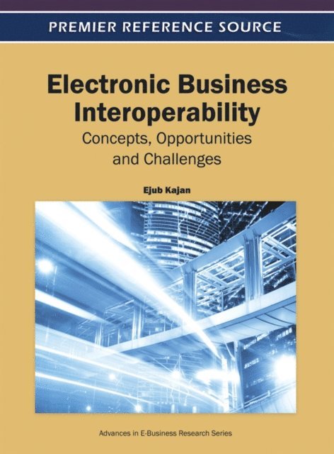 Ejub - Electronic Business Interoperability: Concepts, Opportunities and Challenges, E-bok