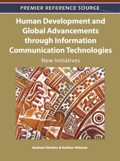 Human Development and Global Advancements through Information Communication Technologies: New Initiatives