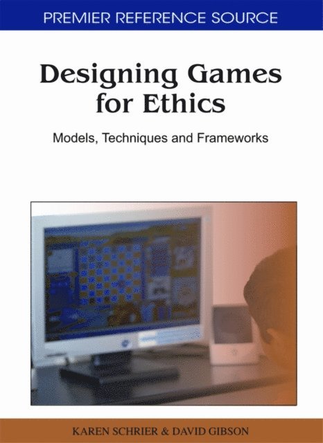 David, Karen - Designing Games for Ethics: Models, Techniques and Frameworks, E-bok