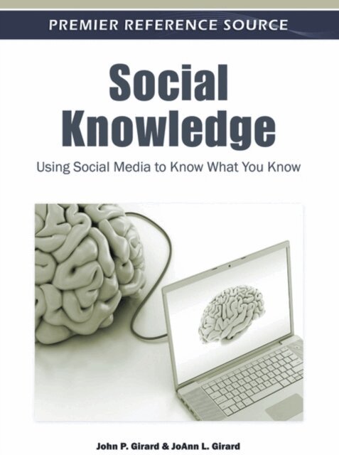 JoAnn L. Girard, John P. Girard - Social Knowledge: Using Social Media to Know What You Know, E-bok. Tillgänglighet: Lägg i varukorg