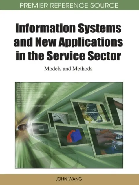 John Wang - Information Systems and New Applications in the Service Sector: Models and Methods, E-bok. Tillgänglighet: Lägg i varukorg