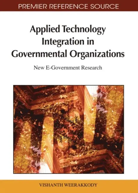 Vishanth Weerakkody - Applied Technology Integration in Governmental Organizations: New E-Government Research, E-bok. Tillgänglighet: Lägg i varukorg